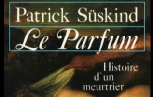 Das Parfum, die Geschichte eines Mörders, Patrick Süskind, paru en 1985 
